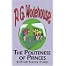 The Politeness of Princes & Other School Stories - from the Manor Wodehouse Collection: A Selection from the Early Works of P. G. Wodehouse