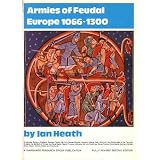 Armies of Feudal Europe, 1066-1300par Ian Heath