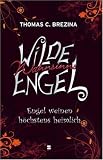 Wilde Wahnsinnsengel 04. Engel weinen h�chstens heimlich - Thomas Brezina