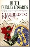 Clubbed to death