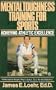 Mental Toughness Training for Sports: Achieving Athletic Excellence (Plume)