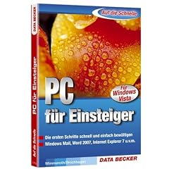 Auf die Schnelle: PC f�r Einsteiger: Die ersten Schritte schnell und einfach bew�ltigen. Windows Mail, Word 2007, Internet Explorer 7 u.v.m
