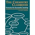 The Chemistry Classroom: Formulas for Successful Teaching (American Chemical Society Publication) by J. Dudley Herron