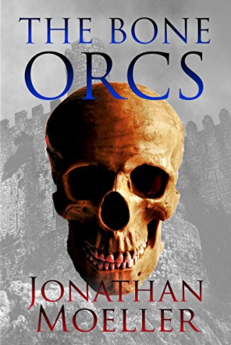 The Bone Orcs (The Bone Quest Book 1)