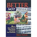 better not bigger how to take control of urban growth and improve your community