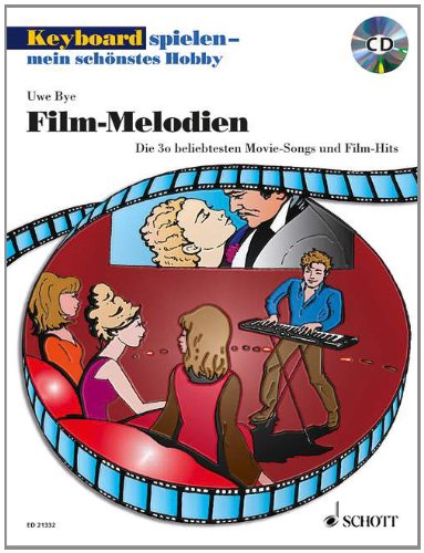 Produkt-Bild: Film-Melodien: Die 30 beliebtesten Movie Songs und Film-Hits. Keyboard. Ausgabe mit CD-Extra. (Keyboard spielen - mein sch&ouml;nstes Hobby)