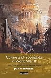 Culture and propaganda in World War II : music, film and the battle for national identity