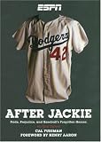 After Jackie: Pride, Prejudice, and Baseballs Forgotten Heroes: An Oral History