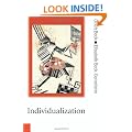 Individualization: Institutionalized Individualism and its Social and Political Consequences (Published in association with Theory, Culture & Society)