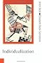Individualization: Institutionalized Individualism and its Social and Political Consequences (Published in association with Theory, Culture & Society)