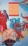 The Idiot Princess of the Last Dynasty (Carnegie Mellon Classic Contemporary Series: Poetry)