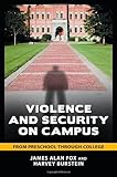 Violence and security on campus : from preschool through college