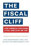 The Fiscal Cliff: How America Can Avoid a Fall And Stay On Top