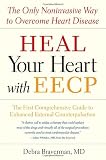 Heal Your Heart with EECP: The Only Noninvasive Way to Overcome Heart Disease