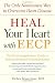  : Heal Your Heart with EECP: The Only Noninvasive Way to Overcome Heart Disease