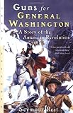 Buy : Guns for General Washington: A Story of the American Revolution