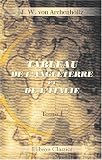 Tableau de l\'Angleterre et de l\'Italie: Traduit de l\'allemand. Tome 1: De l\'Angleterre