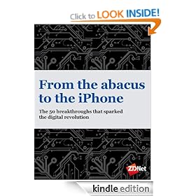 From the abacus to the iPhone The 50 breakthroughs that sparked the digital revolution