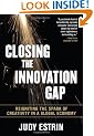 Closing the Innovation Gap: Reigniting the Spark of Creativity in a Global Economy
