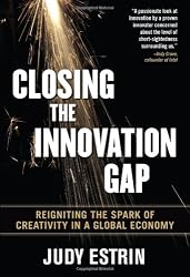 Closing the Innovation Gap: Reigniting the Spark of Creativity in a Global Economy