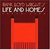 Frank Lloyd Wright's Life and Homes (Wright at a Glance Series)