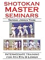 Shotokan Master Seminars: Intermediate Training for 4th Kyu and Lower