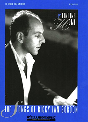 Finding Home - The Songs of Ricky Ian Gordon Songbook