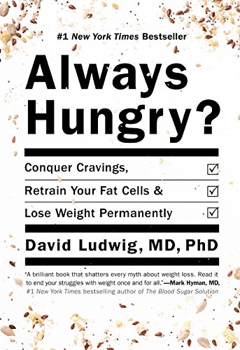 Always Hungry?: Conquer Cravings, Retrain Your Fat Cells, and Lose Weight Permanently