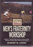 Mens Fraternity Worshop: What Men Need and How the Church Can Help Starting a Mens Fraternity in Your Church, DVD