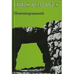 Orbis Romanus. Lateinische Elementargrammatik
