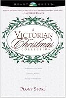 A Victorian Christmas Collection: Tea for Marie/Crosses and Losses/The Beauty of the Season/Wishful Thinking (HeartQuest Christmas Anthology)