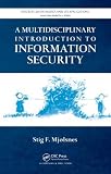 A Multidisciplinary Introduction to Information Security (Discrete Mathematics and Its Applications)