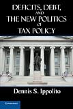 Deficits, debt, and the new politics of tax policy