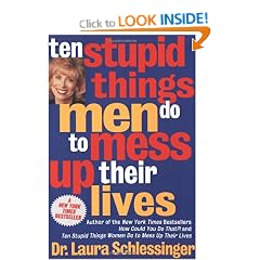 Ten Stupid Things Men Do To Mess Up Their Lives