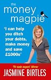 The money magpie : 'I can help you ditch your debts, make money and save £1000s'
