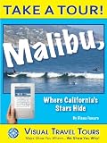 MALIBU, CALIFORNIA TOUR - A Self-guided Driving Tour - includes photos of all locations and many insider tips. Explore on your own schedule, at your own ... to show you around! (Visual Travel Tours)