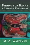 Fishing for Karma: A Lesson in Forgiveness
