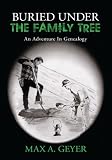 51jiRou7sQL. SL160  Buried Under The Family Tree:An Adventure In Genealogy