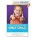 The Case for the Only Child: Your Essential Guide