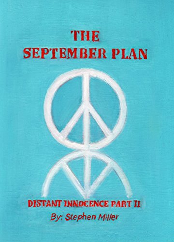 The September Plan Distant Innocence Part II, by Stephen Miller
