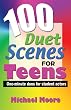 100 Duet Scenes for Teens: One-Minute Duos for Student Actors