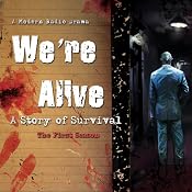 We’re Alive: A Story of Survival - The First Season | [Kc Wayland]
