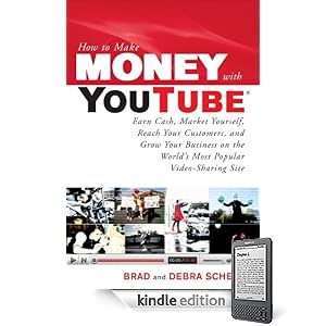 How to Make Money with YouTube : Earn Cash, Market Yourself, Reach Your Customers, and Grow Your Business on the World's Most Popular Video-Sharing Site
