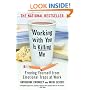 Working With You is Killing Me: Freeing Yourself from Emotional Traps at Work