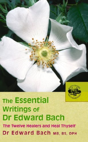 The Essential Writings of Dr. Edward Bach: The Twelve Healers and Heal Thyself by Bach, Dr. Edward (2005) Paperback