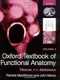 Oxford Textbook of Functional Anatomy: Volume 2 Thorax and Abdomen: Thorax and Abdomen v. 2