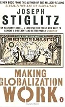 Making Globalization Work: The Next Steps to Global Justice