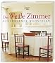 Das wei�e Zimmer: Bezaubernde Wohnideen