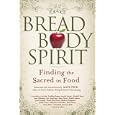 Bread, Body, Spirit: Finding the Sacred in Food
