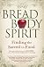 Search : Bread, Body, Spirit: Finding the Sacred in Food